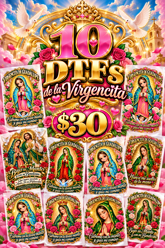 10 DTFs de la Virgencita de Guadalupe por $30